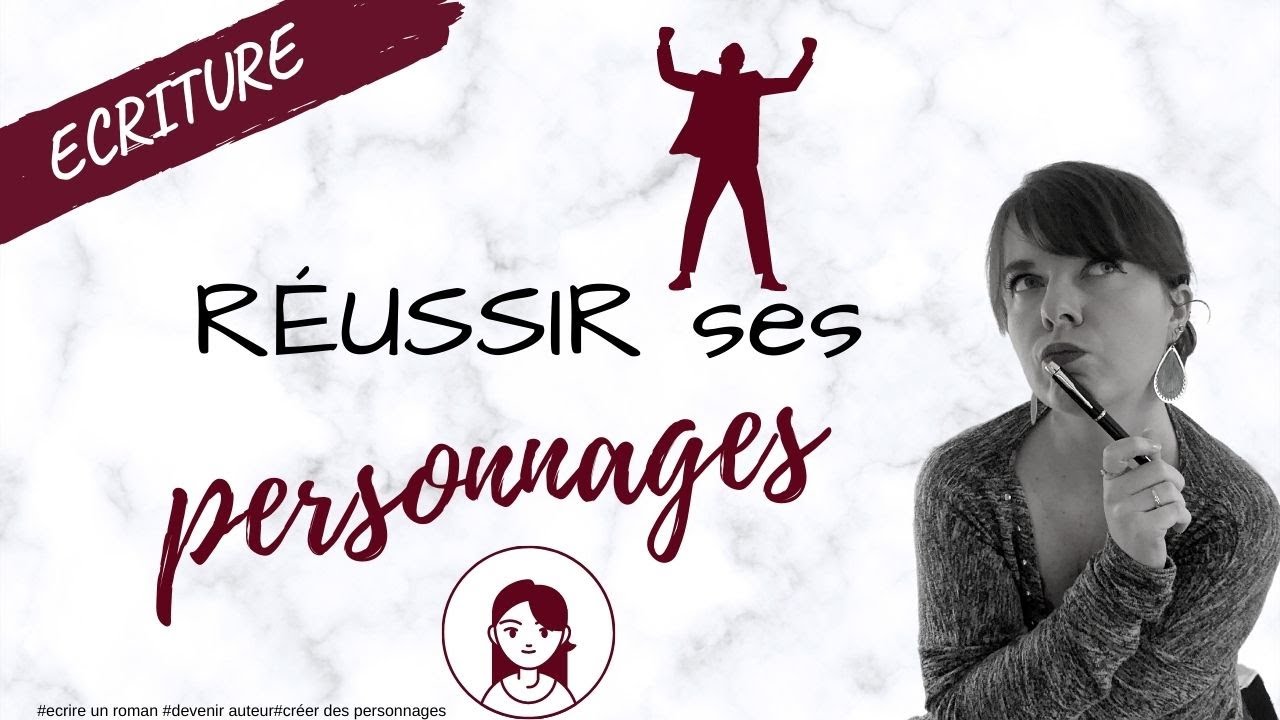 7 CLES pour des PERSONNAGES inoubliables! (1)