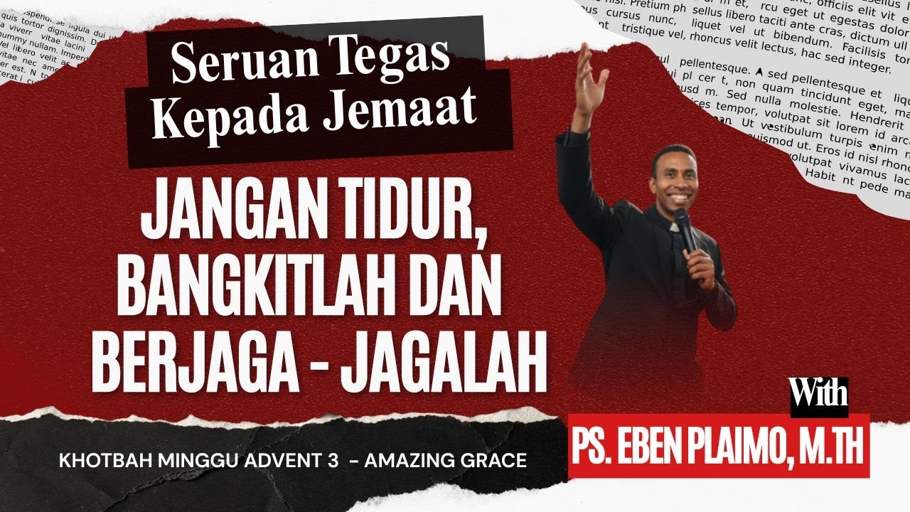 Seruan TEGAS Kepada JEMAAT... JANGAN TIDUR, BANGKITLAH DAN BERJAGA - JAGALAH