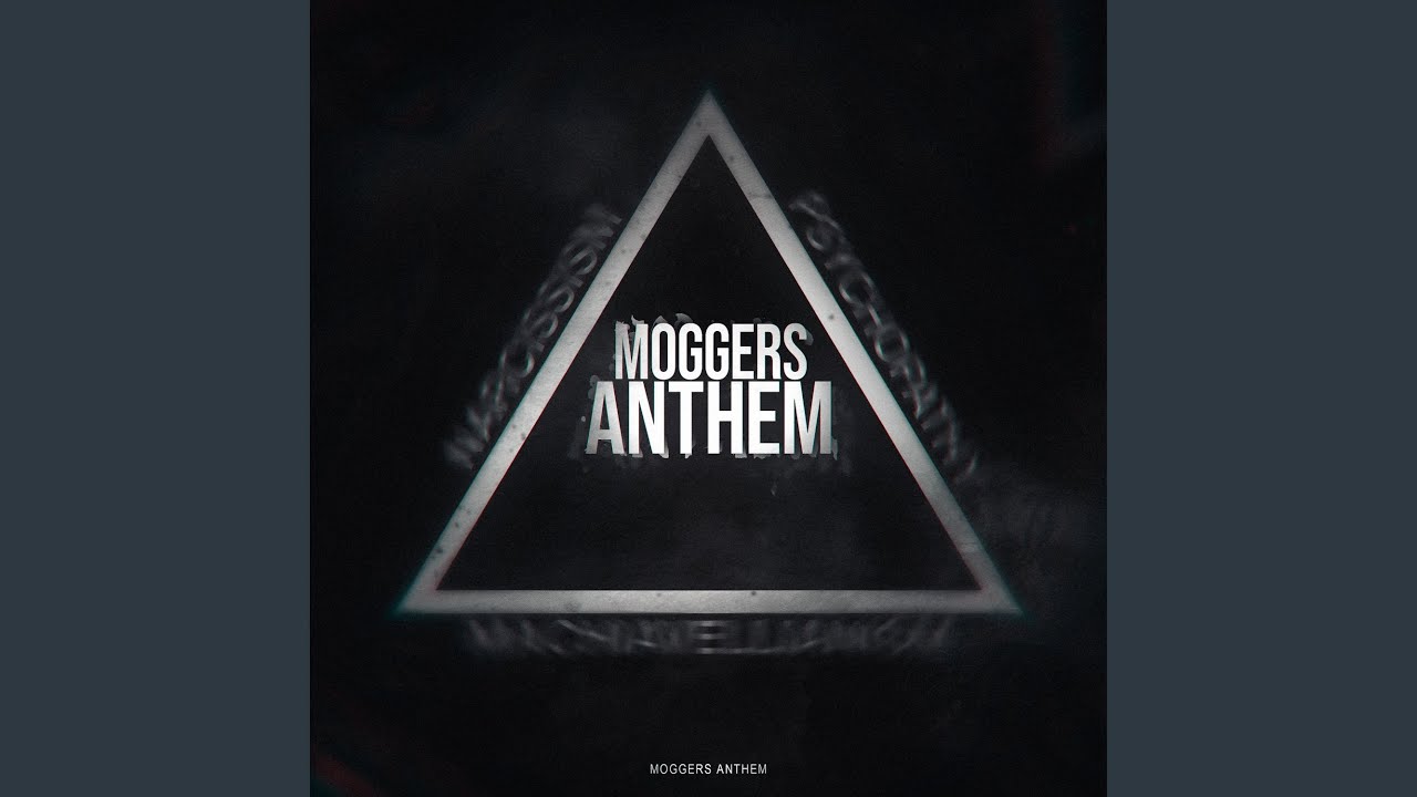 MOGGERS ANTHEM (Slowed)