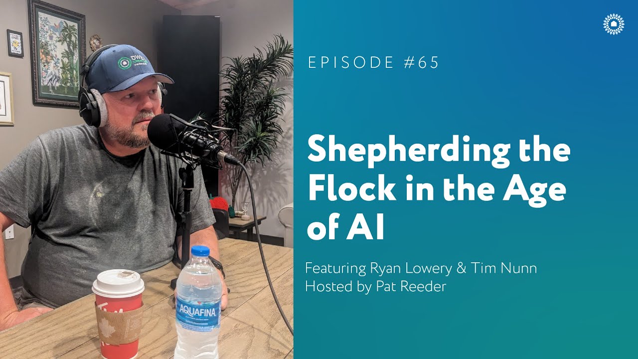 Shepherding the Flock in the Age of AI - Dwell on These Things - Episode #65