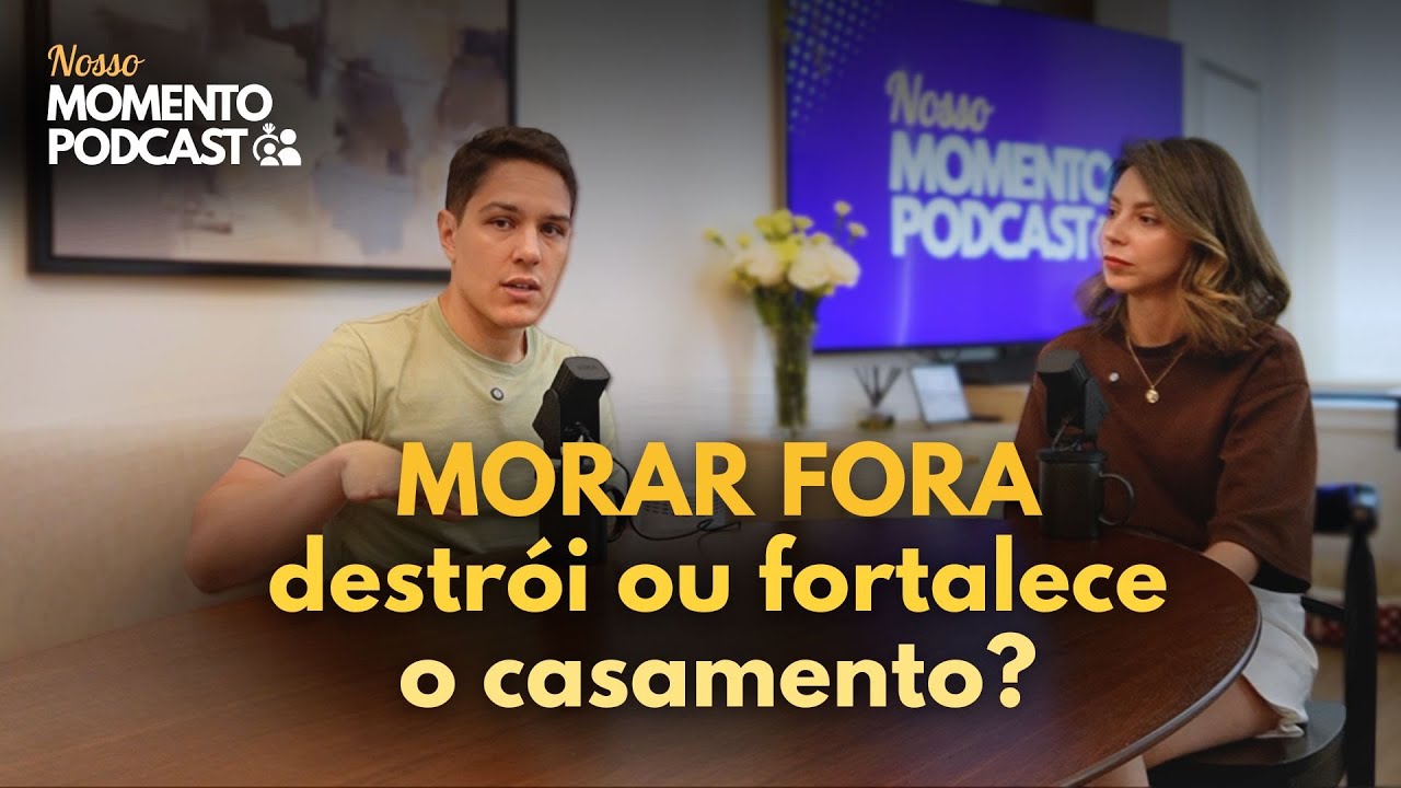 Como mudar do Brasil impactou nosso casamento | Nosso Momento Podcast Ep.02