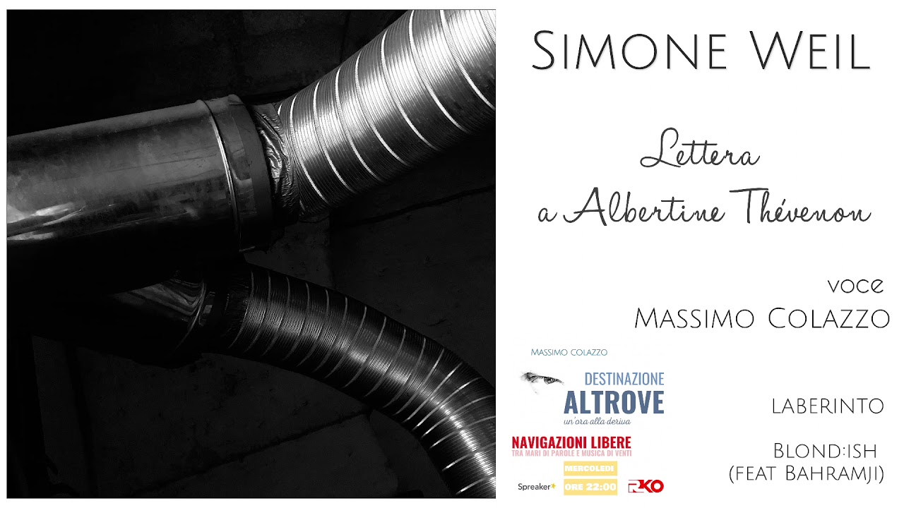 SIMONE WEIL - Lettera a Albertine Thévenon - voce: Massimo Colazzo