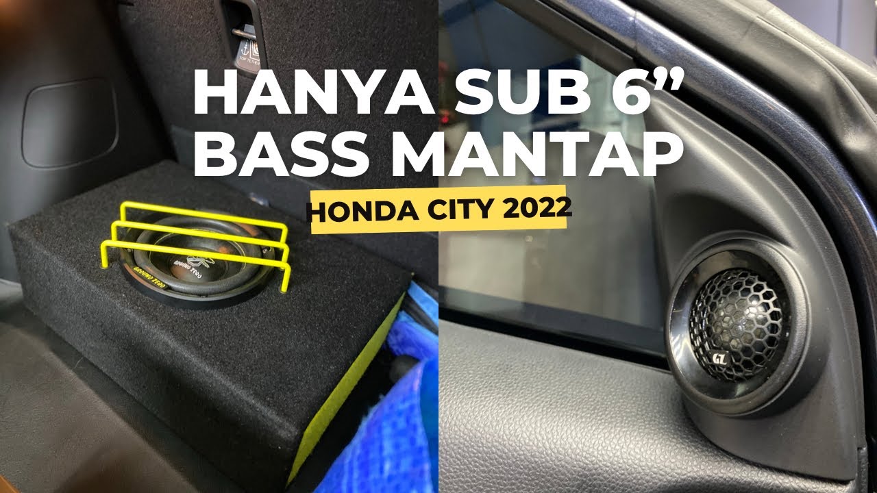 HONDA CITY 2022 : HANYA SUBWOOFER 6