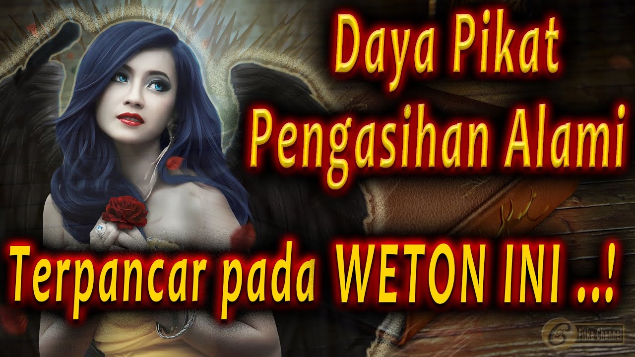WETON LAHIR INI MEMILIKI ENERGI PENGASIHAN TINGKAT TINGGI