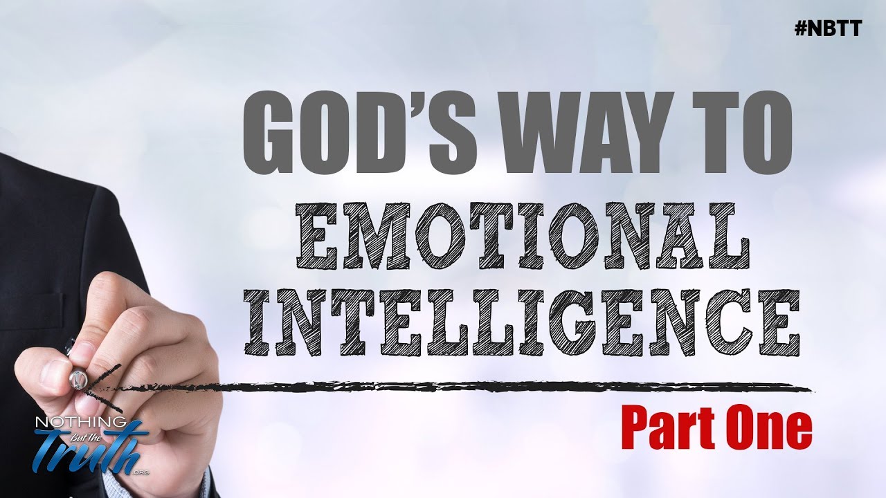 God’s Way To Emotional Intelligence - Part 1