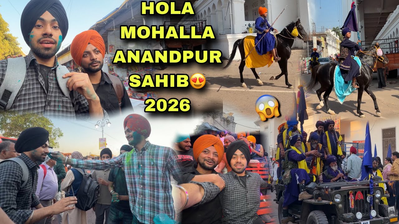 HOLA MOHALLA ANANDPUR SAHIB😍2026 NHINGA NE KRTI KMAAL😱CRORE DE GHODE🤩HAPPY HOLI VLOG