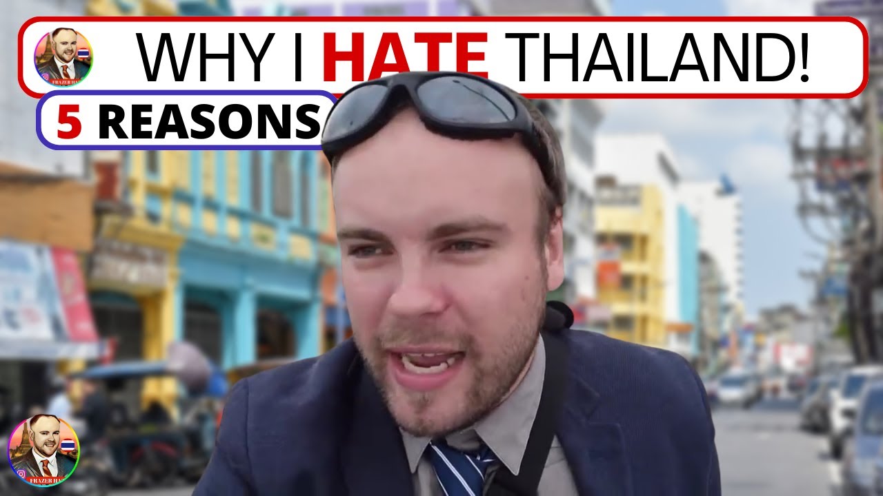 I Hate Thailand - 5 Reasons