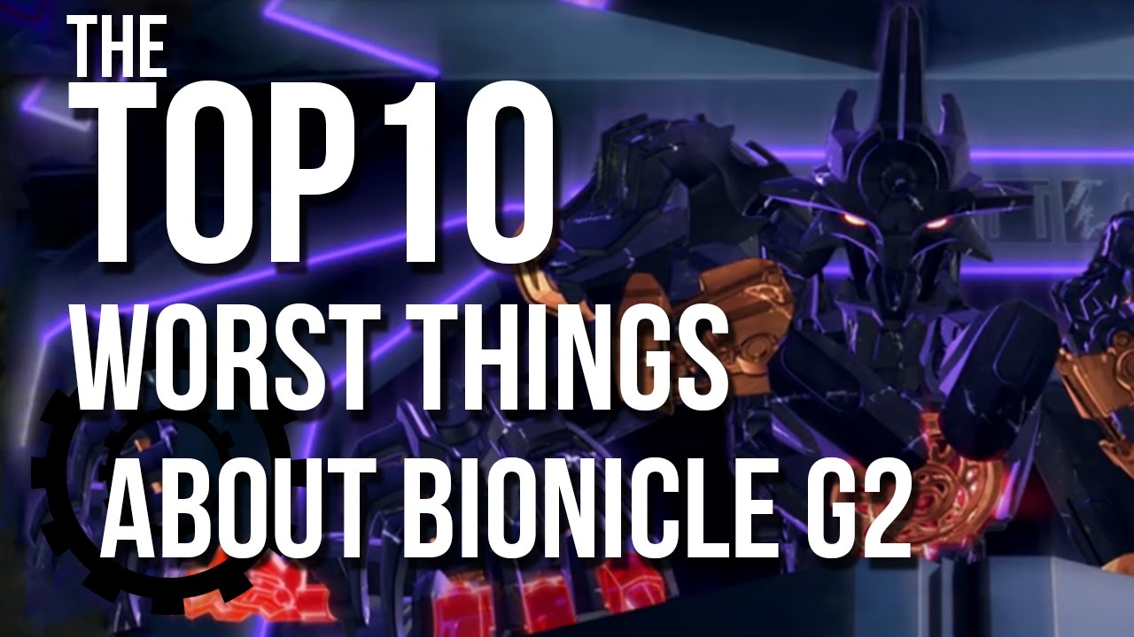 10 худших вещей в BIONICLE G2