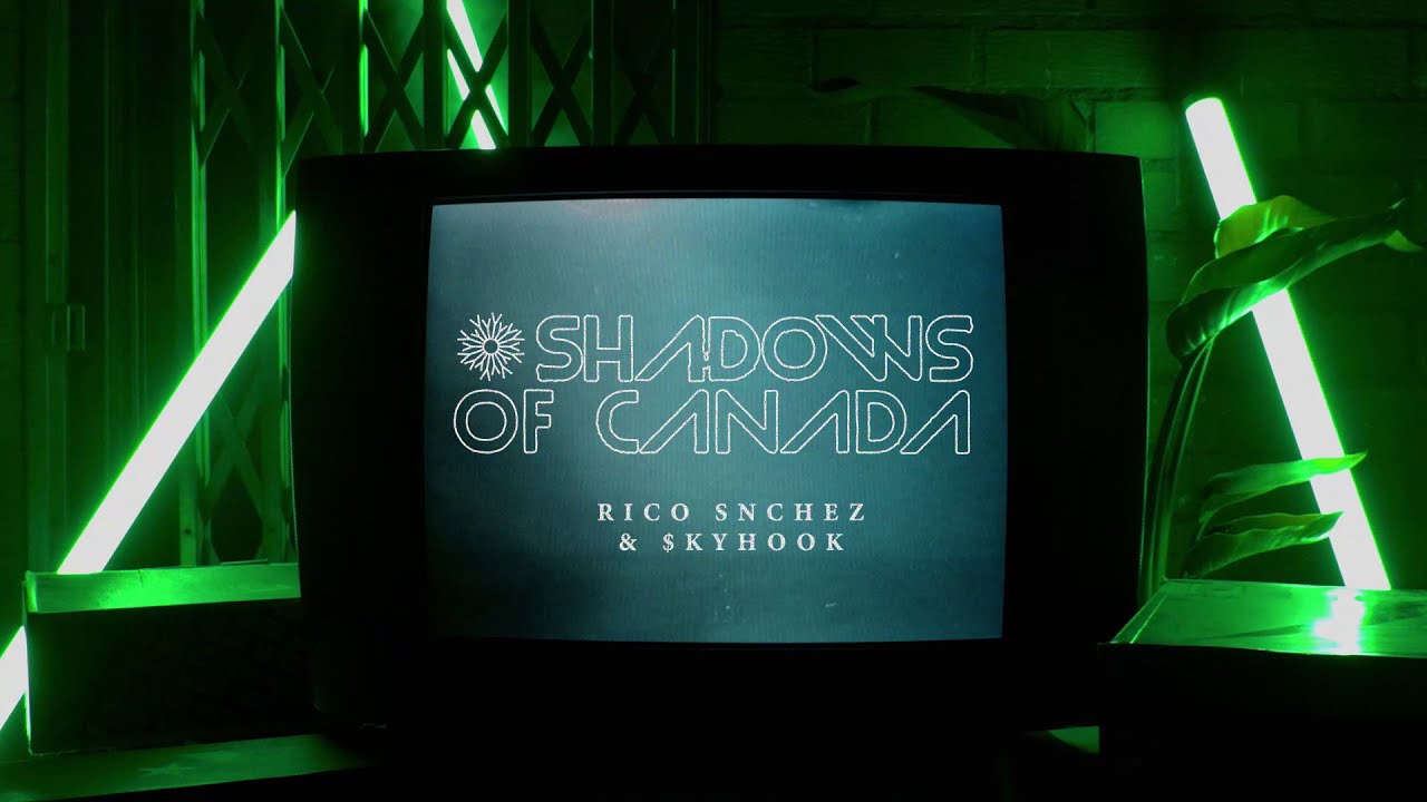 Rico Snchez + $kyhook - Shadows Of Canada  [SKYRICH 3] VIDEO