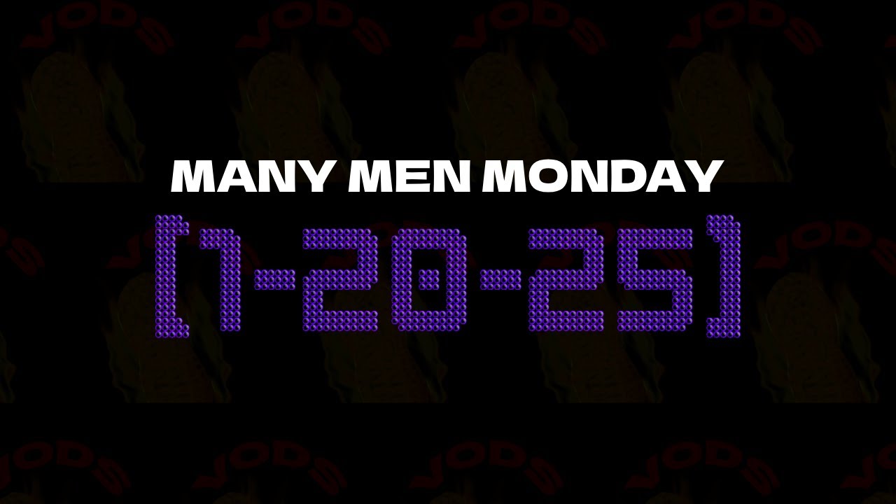 1-20-25 | VOD | Many Men Monday!