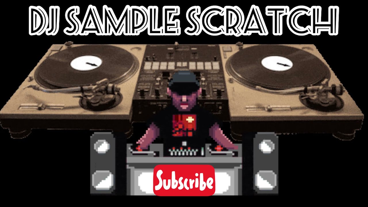 DJ SCRATCH SAMPLE 2022