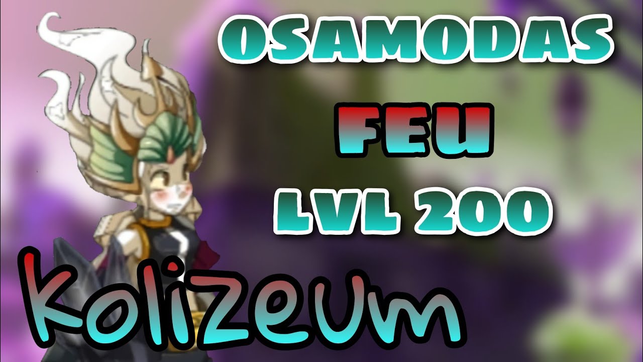 PRESENTATION OSAMODAS FEU LVL 200 KOLIZEUM - DOFUS TOUCH