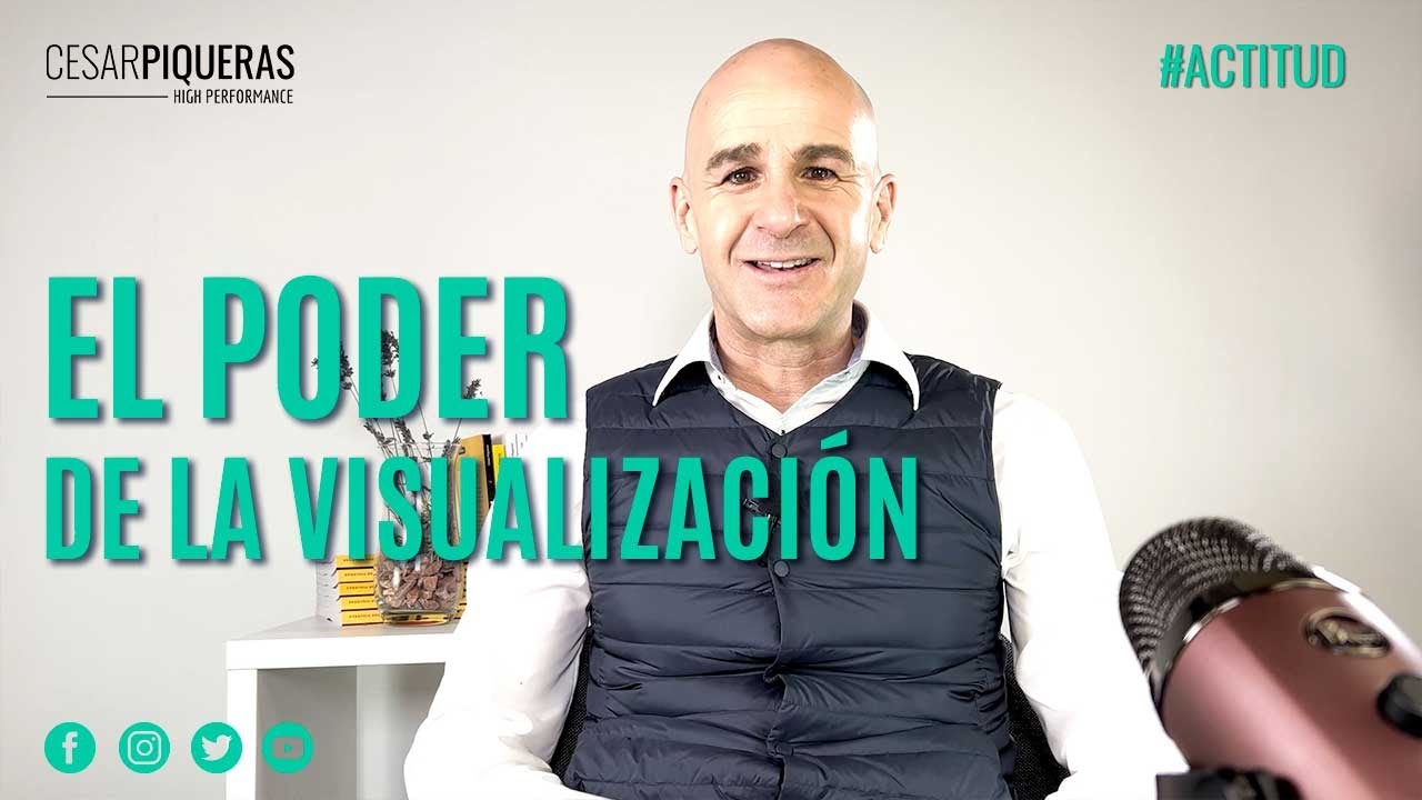 El poder de la visualización | Actitud | César Piqueras