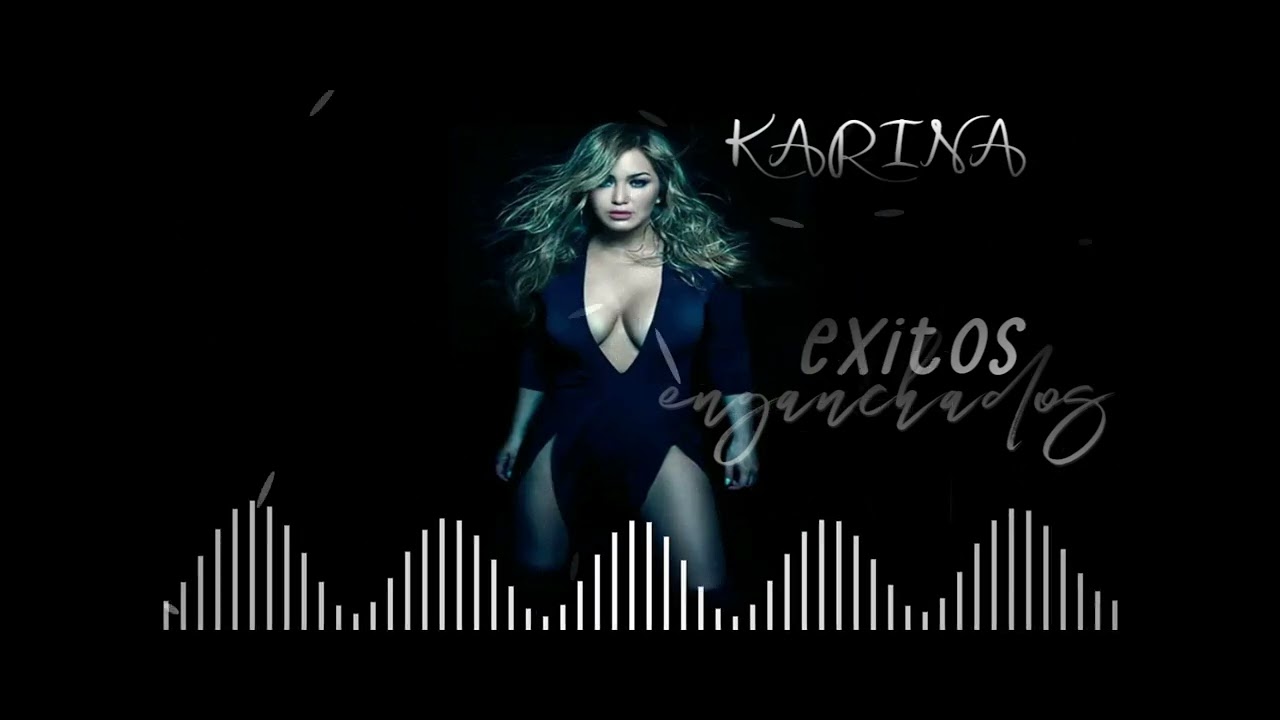 karina exitos enganchados