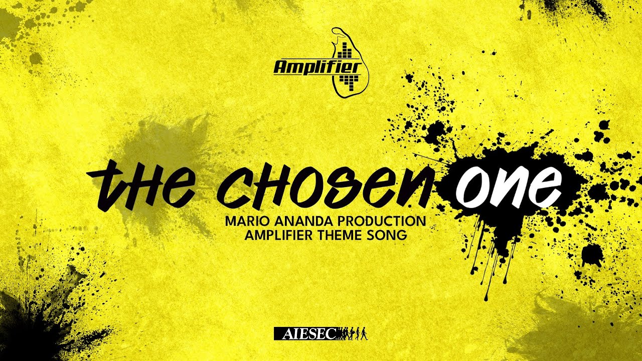 Chosen one - Mario Ananda ~ AMPLIFIER BY AIESEC official theme song