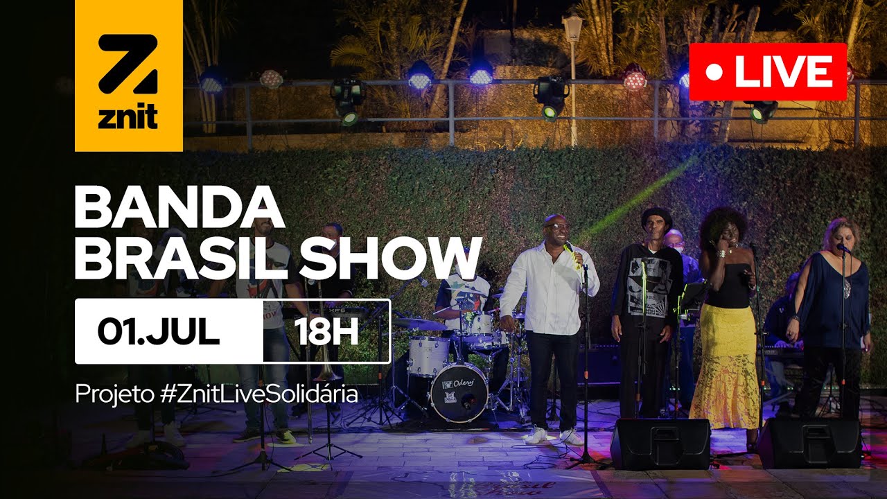 10 - #ZnitLiveSolidária com a Banda Brasil Show - 01.07.2020