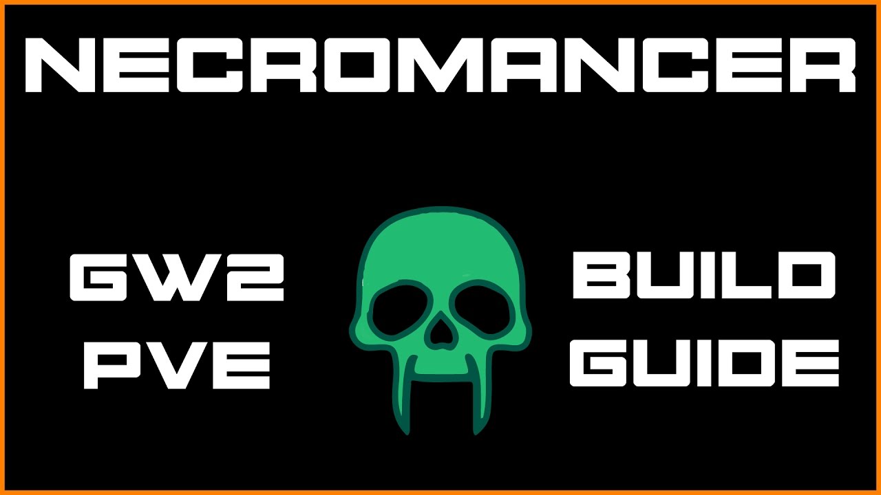 GW2 - Necromancer PVE Guide & Build (2017)