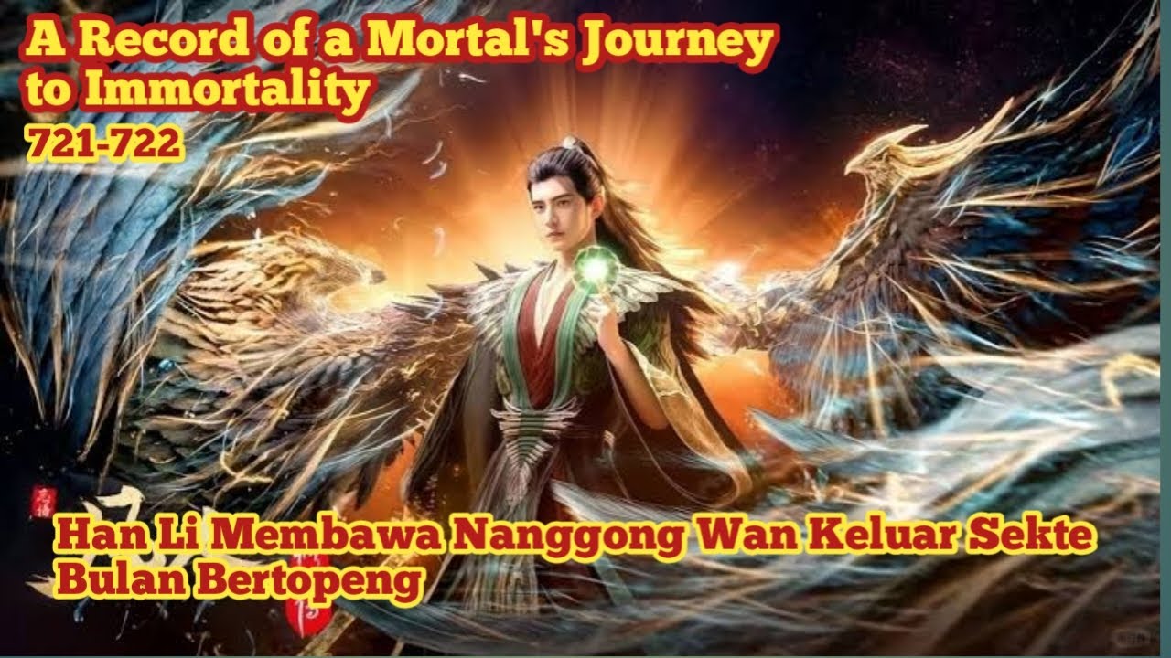 A Record of a Mortal's Journey to Immortality-chapter 721-722 novelan69🦻👄Alur Cerita Anime DONGHUA