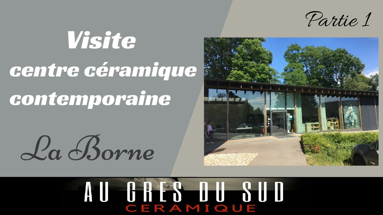 Visite centre céramique La Borne -1ère partie