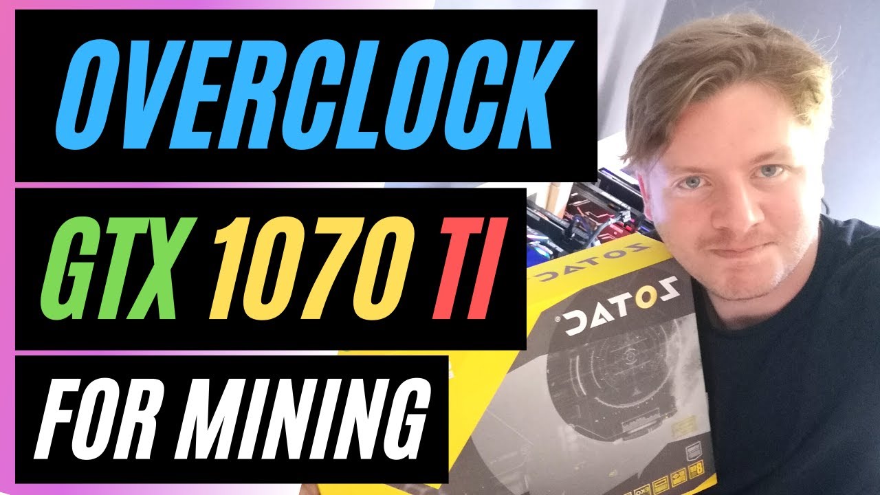 30++ MH/s GTX 1070 Ti Overclock Settings for Mining 2021