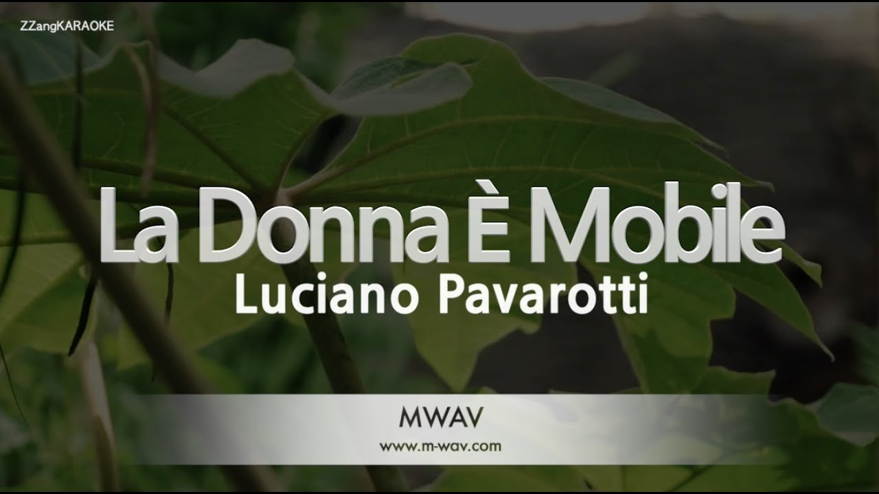 Luciano Pavarotti - La Donna E Mobile (Melody) (Karaoke Version)