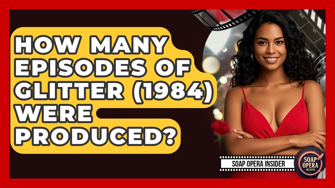 How Many Episodes Of Glitter (1984) Were Produced? - Soap Opera Insider