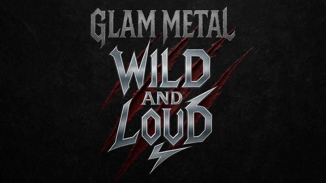 III: Wild and Loud | Glam Metal Full Release