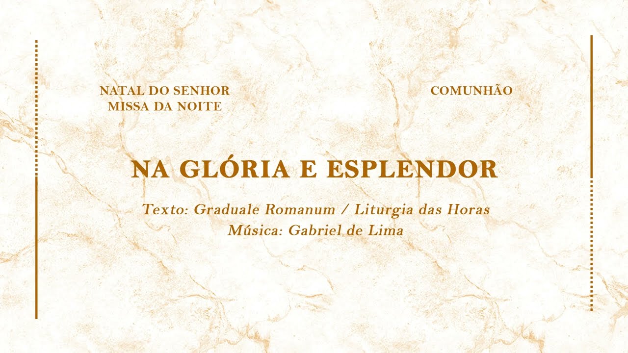 Na glória e esplendor (Natal do Senhor - Missa da Noite - Comunhão)