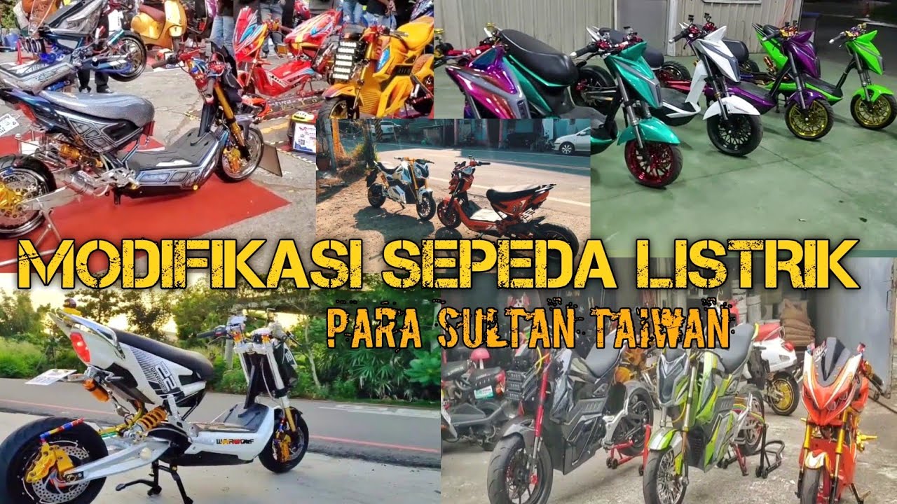 DERETAN MODIFIKASI SEPEDA LISTRIK PARA SULTAN | Sepeda listrik tki taiwan