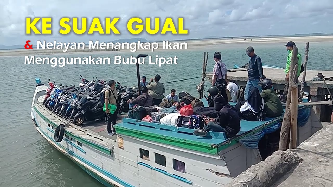 PERJALANAN KE SUAK GUAL - BONUS MELIHAT NELAYAN MENANGKAP IKAN MENGGNAKAN BUBU LIPAT
