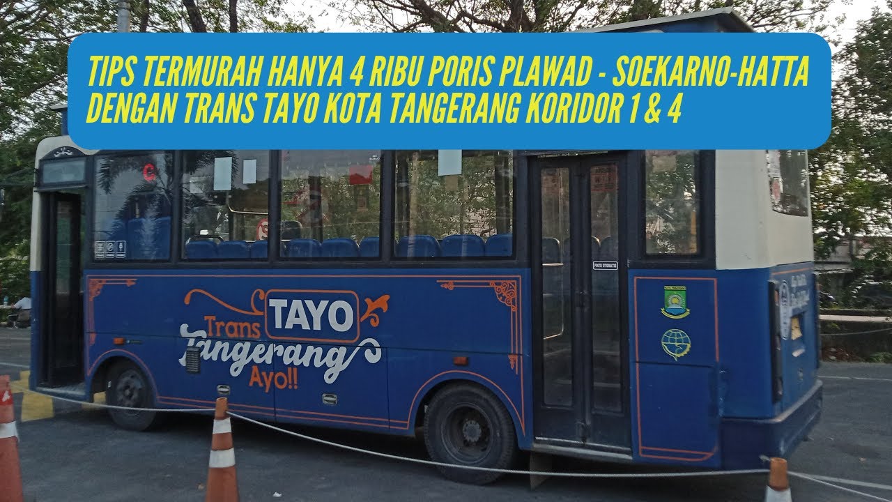 TIPS Termurah ke Bandara Soetta dari Terminal Poris Plawad || Trans Tayo Tangerang Koridor 1 - 4