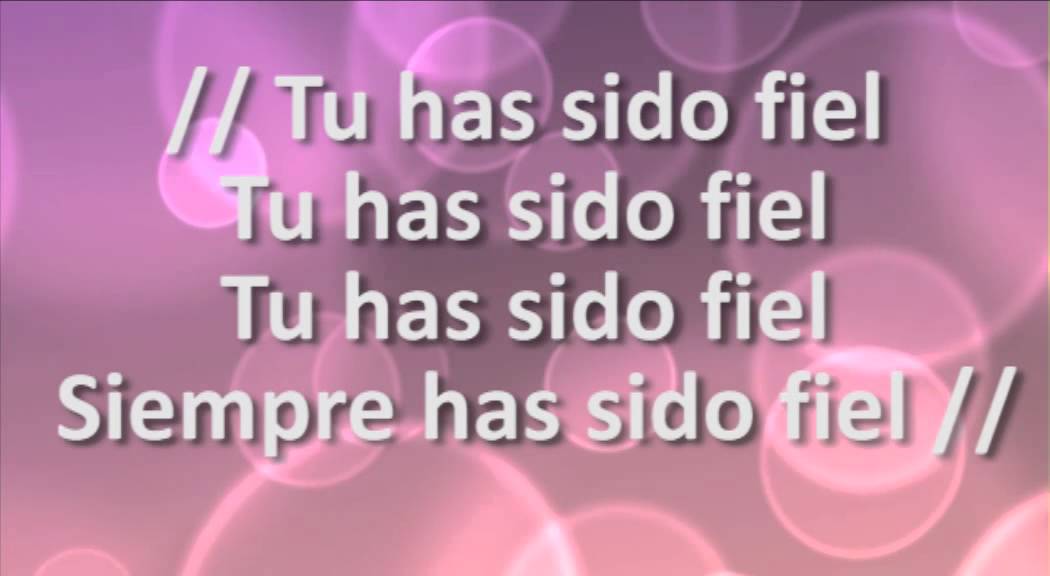 tu has sido fiel