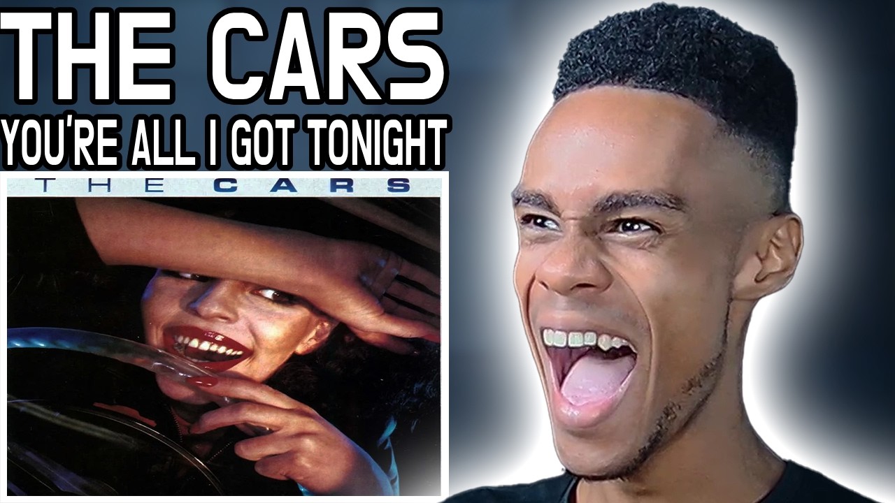 The Cars - You're All I Got Tonight | FIRST TIME REACTION