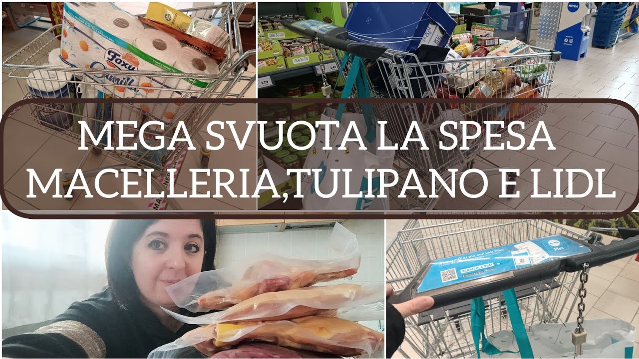 MEGA SVUOTA LA SPESA MACELLERIA, TULIPANO E LIDL