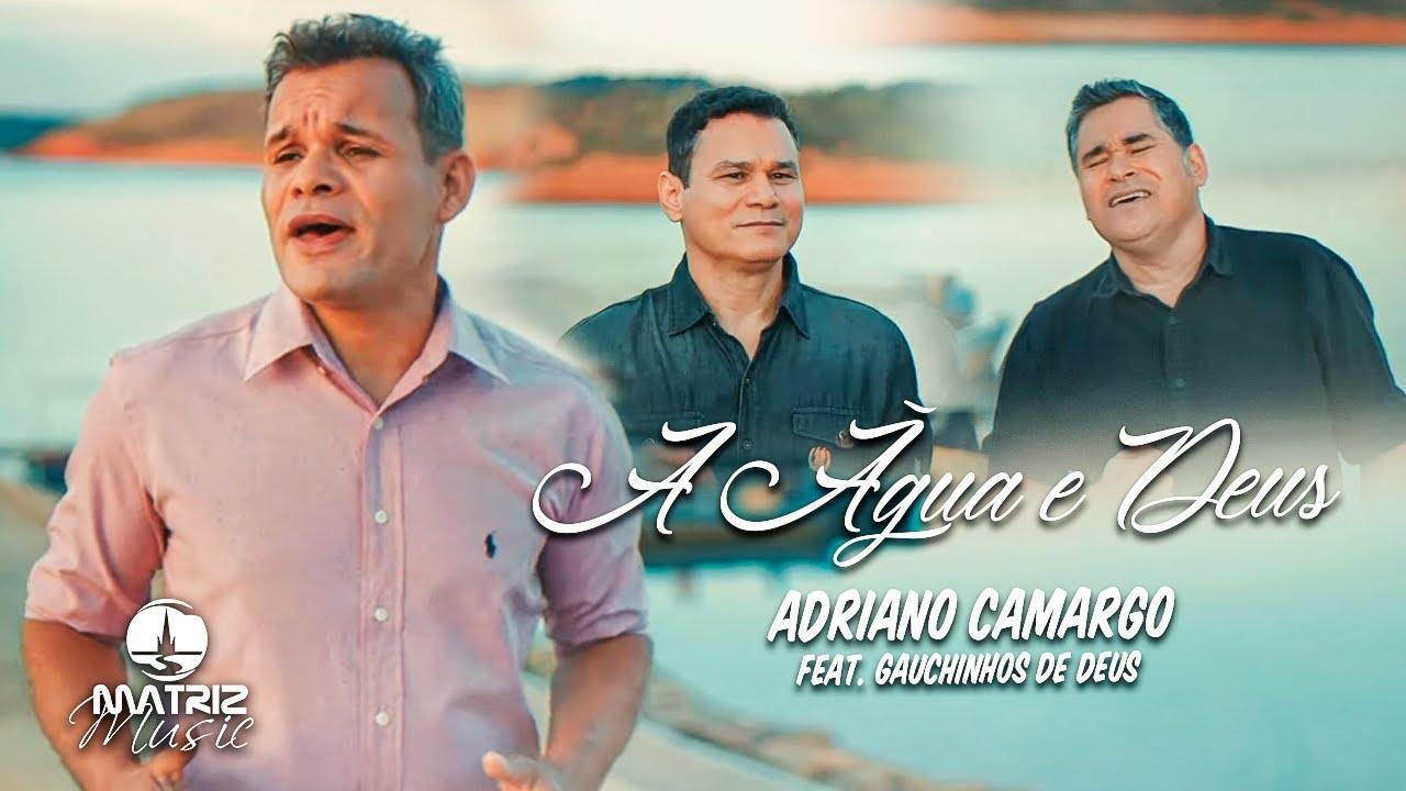 Adriano Camargo Feat. Gauchinhos de Deus l A Água e Deus [Clipe Oficial]