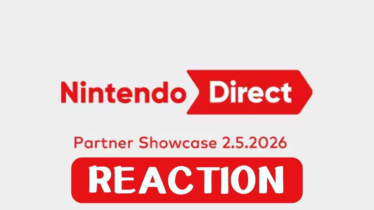 (REACTION) Nintendo Direct: Partner Showcase 2.5.2026