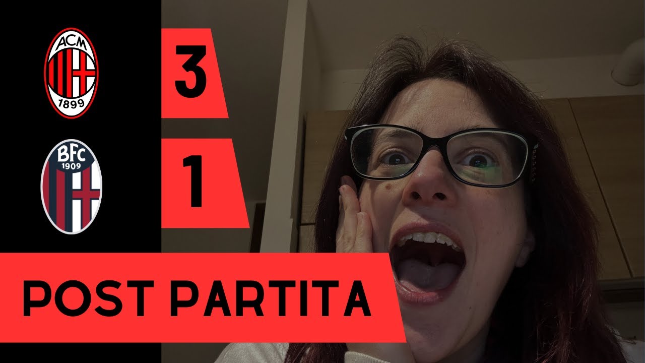 MILAN 3 - BOLOGNA 1.. SIAMO LA SQUADRA DELLE RIMONTE!! GRANDE VITTORIA!!