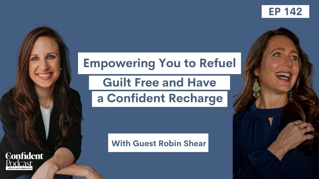 EP 142 | Empowering You to Refuel Guilt Free and Have a Confident Recharge   The Confident Podcast