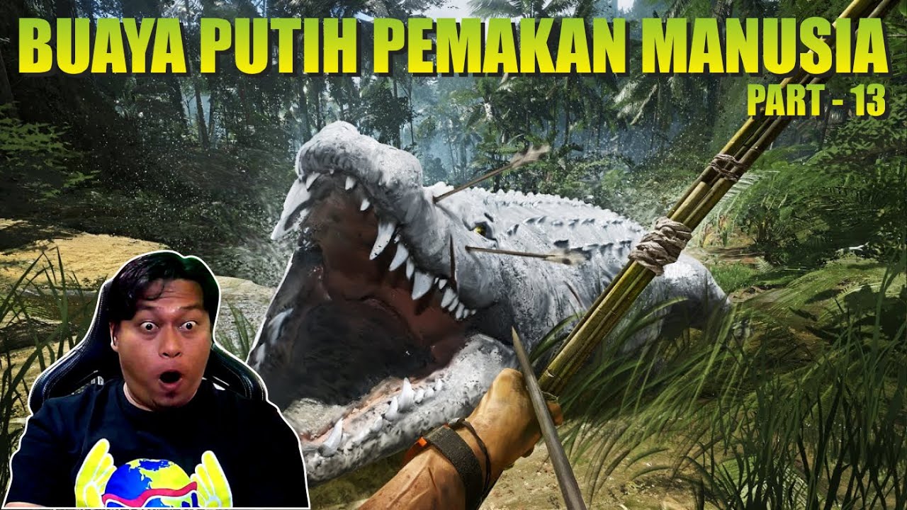 BUAYA PUTIH PEMAKAN MANUSIA - GREEN HELL SPIRIT OF AMAZONIA MULTIPLAYER INDONESIA - PART 14