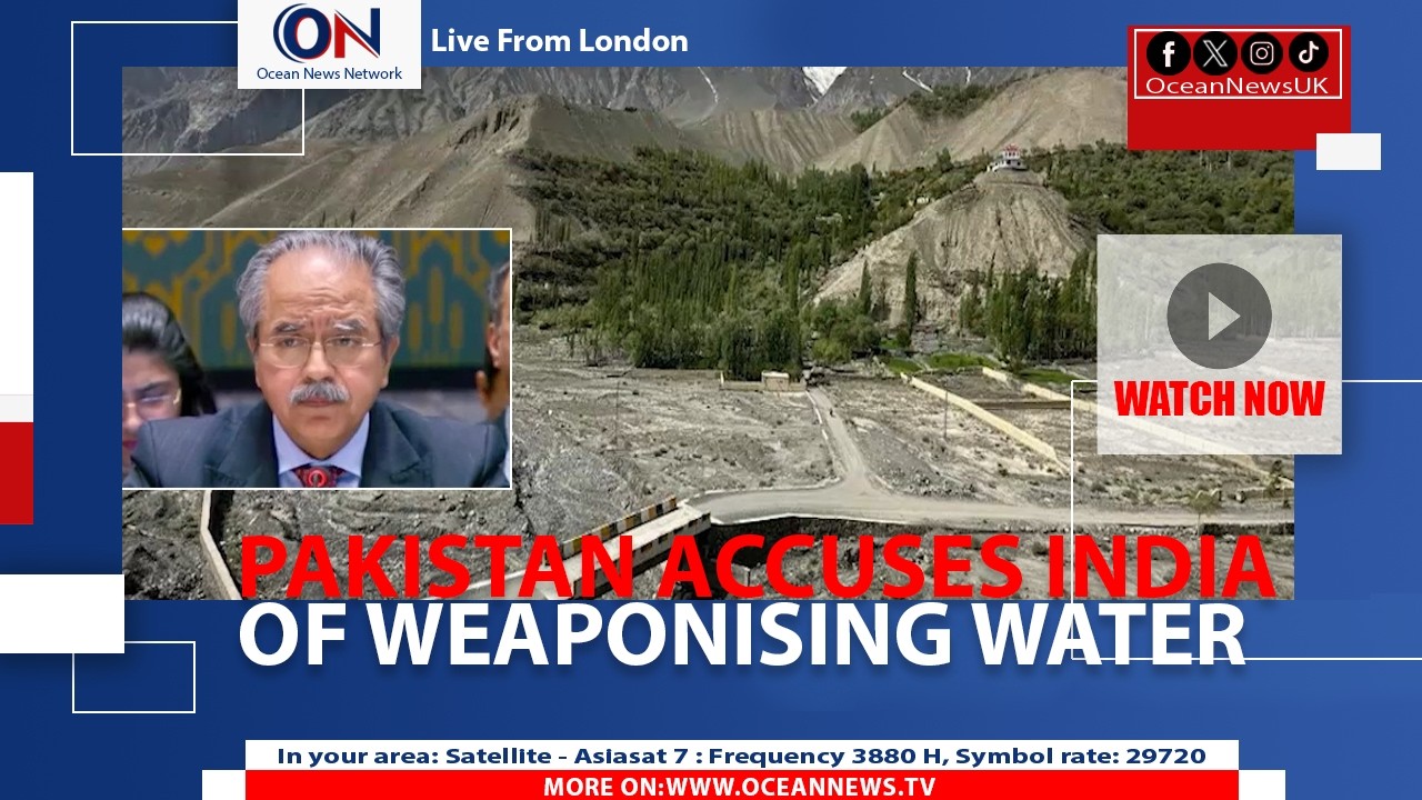 Pakistan Accuses India of &ldquo;Weaponising Water&rdquo; at UN
