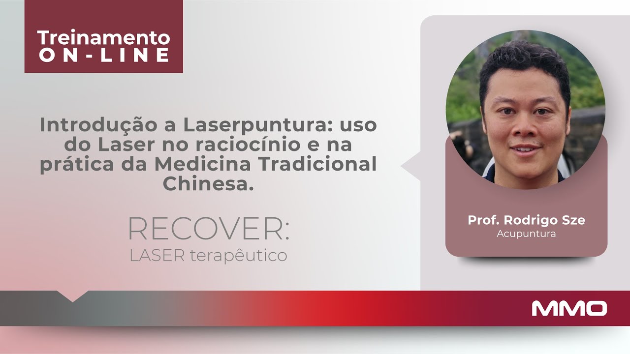 Curso: Laserpuntura, Laser no raciocínio e na prática da Medicina Tradicional Chinesa | Rodrigo Sze