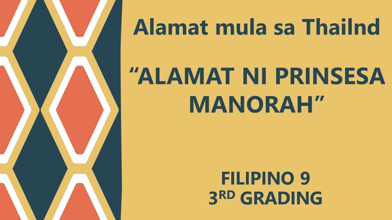 ALAMAT NI PRINSESA MANORAH|ALAMAT NG THAILAND| ARALIN SA FILIPINO| FILIPINO 9 3RD GRADING