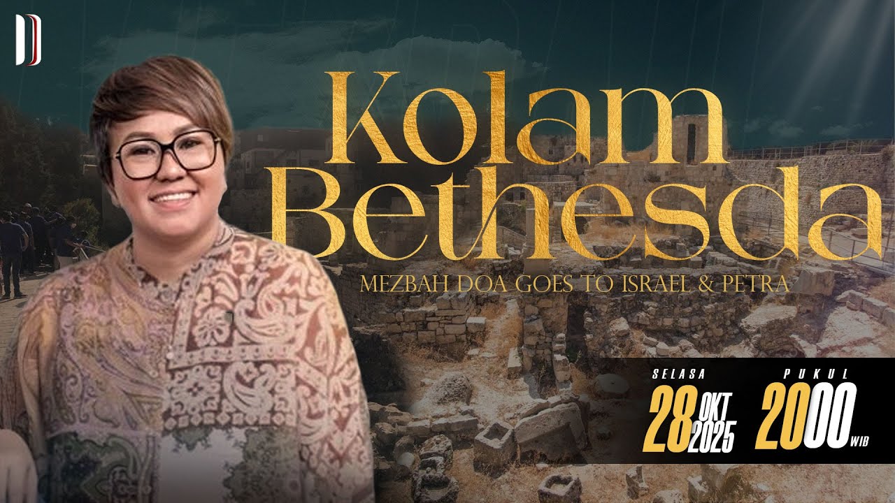 Mezbah Doa Goes to Israel and Petra | dari Kolam Bethesda | 28 OKT 25  PK. 20.00 WIB