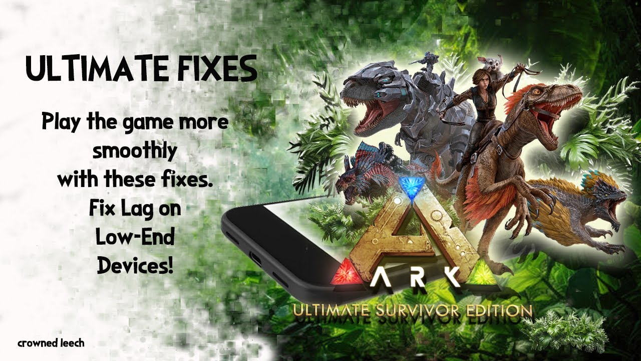 Ark Ultimate Mobile – Fix Lag on Low-End Devices!