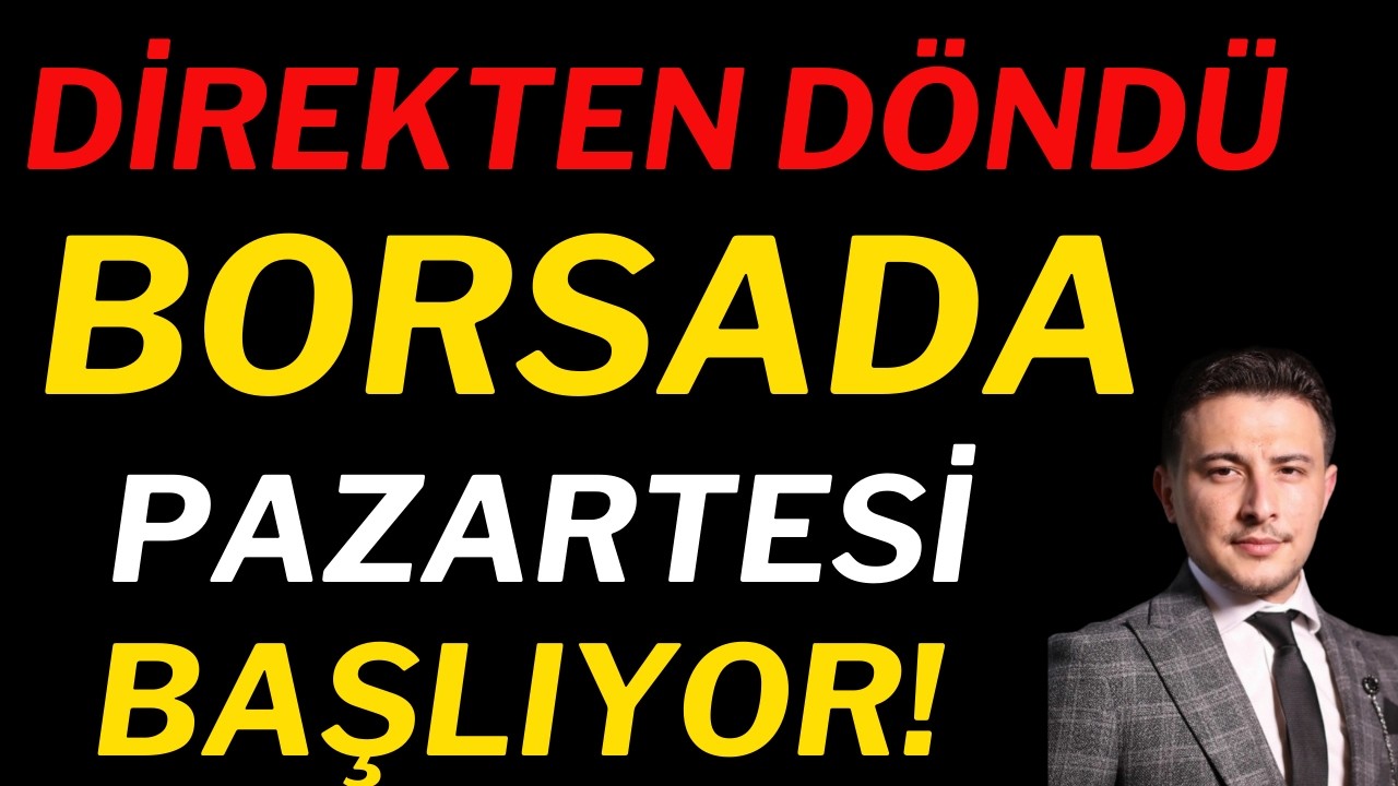 Borsa Direkten D&ouml;nd&uuml;! Pazartesi Başlıyor..
