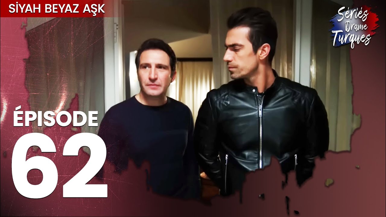 Siyah Beyaz Aşk - Épisode 62