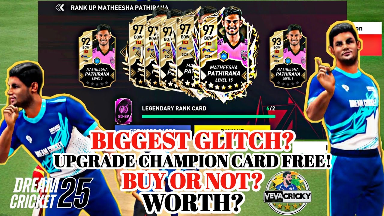 IS IT WORTH BUYING MATHEESHA PATHIRANA? DREAM CRICKET BIGGEST GLITCH?CHAMPION CARD UPGRADING FREE?
