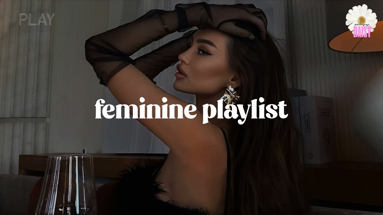 ur confidence playlist (feminine playlist) - Girl boss vibes - Women energy playlist