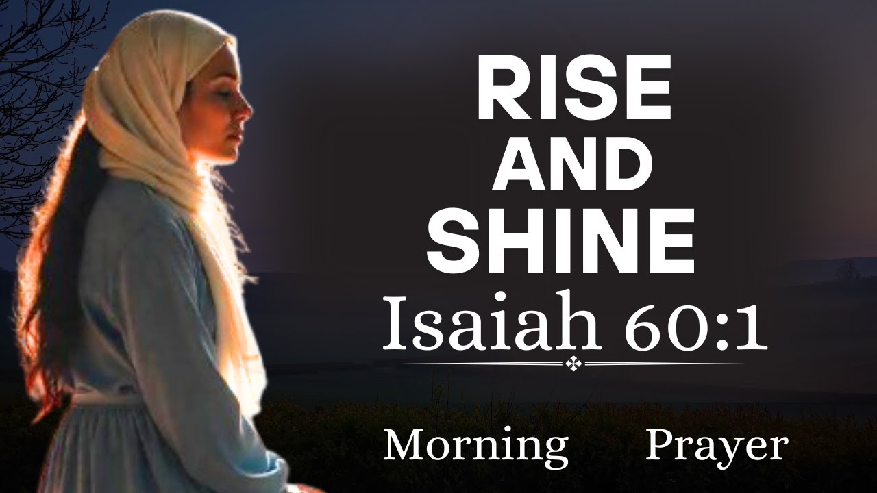 Rise And Shine| Morning Prayer | Always Pray First Before You Start Your Day