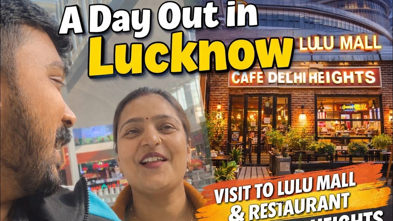 ✨ A Day Out in Lucknow ✨